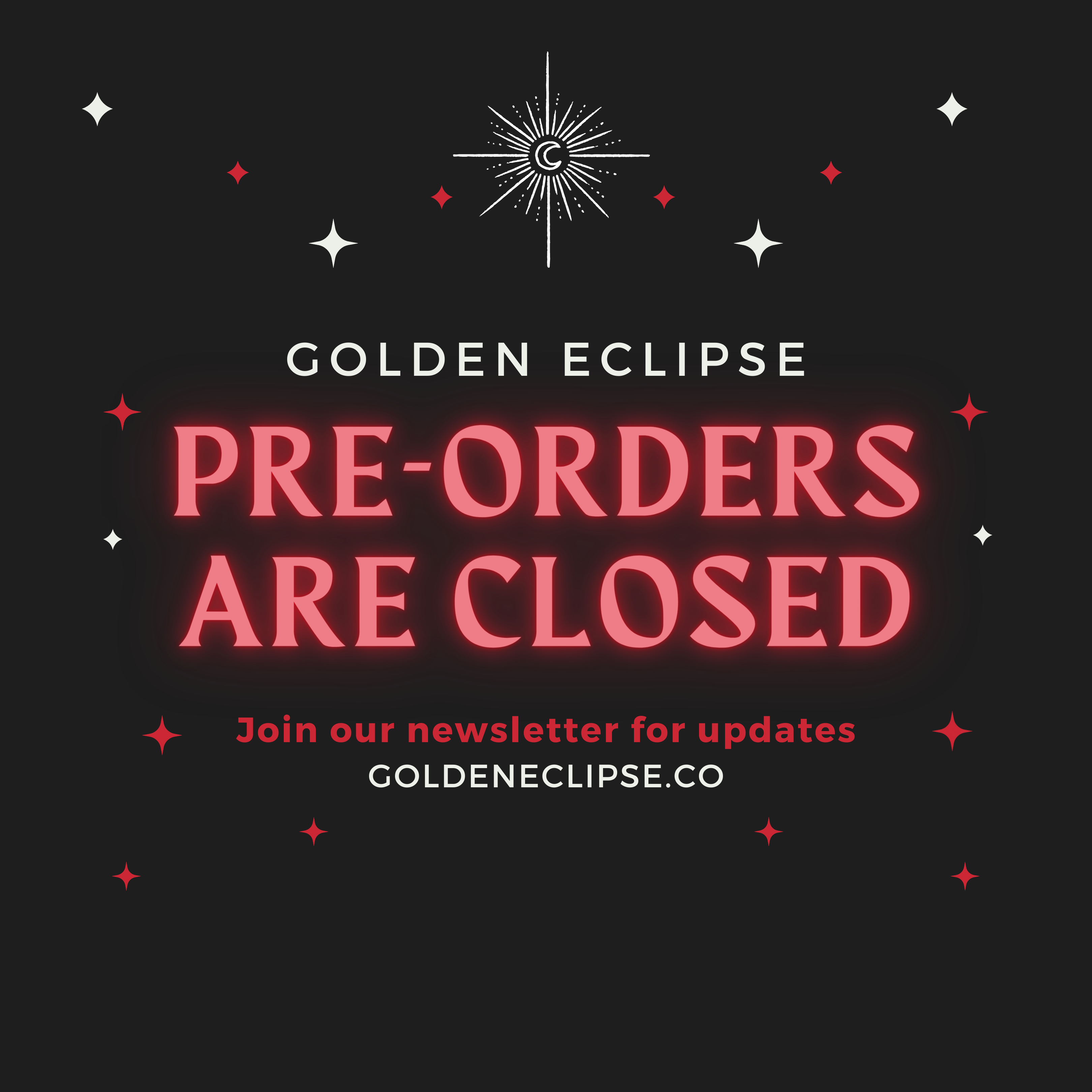 Pre Order Close Pre-orders are closed and KS survey going out this week – Golden Eclipse